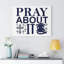 Pray About It - Wrapped Canvas Print-1953298640