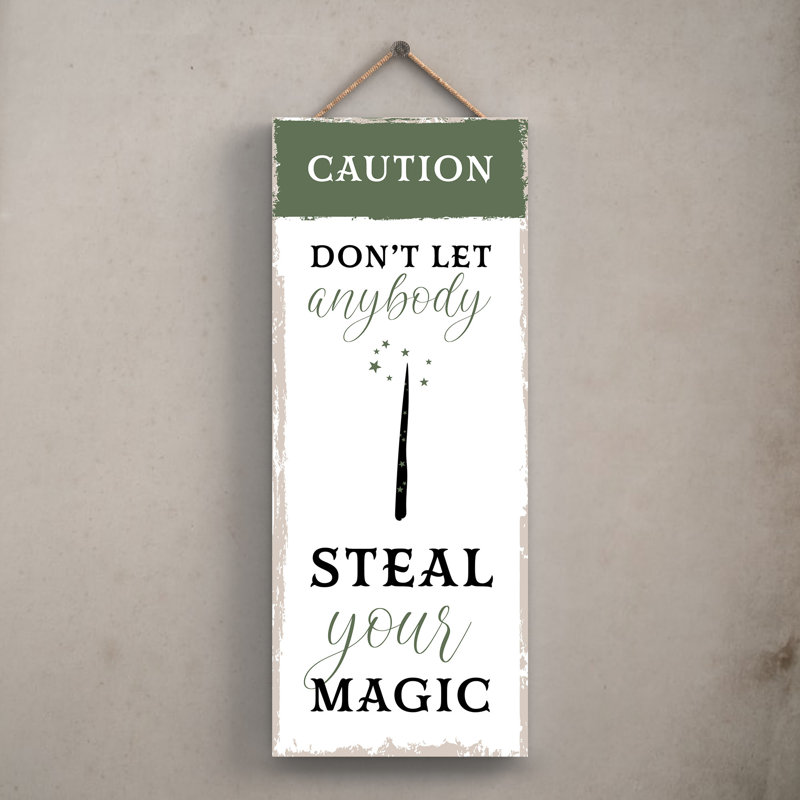 Dont Let Anybody Wooden Plaque