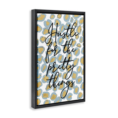 Toile flottante encadrée «Hustle For Pretty Things» par Lanie Loreth