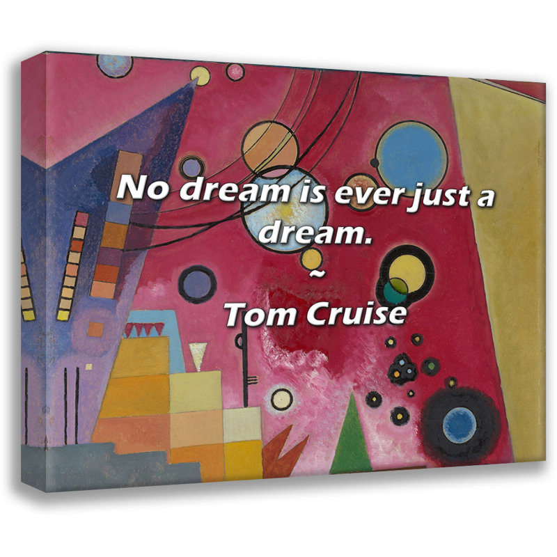 Citation de Tom Croisière: Aucun rêve n'est jamais un rêve., H 15 po x l 18 po