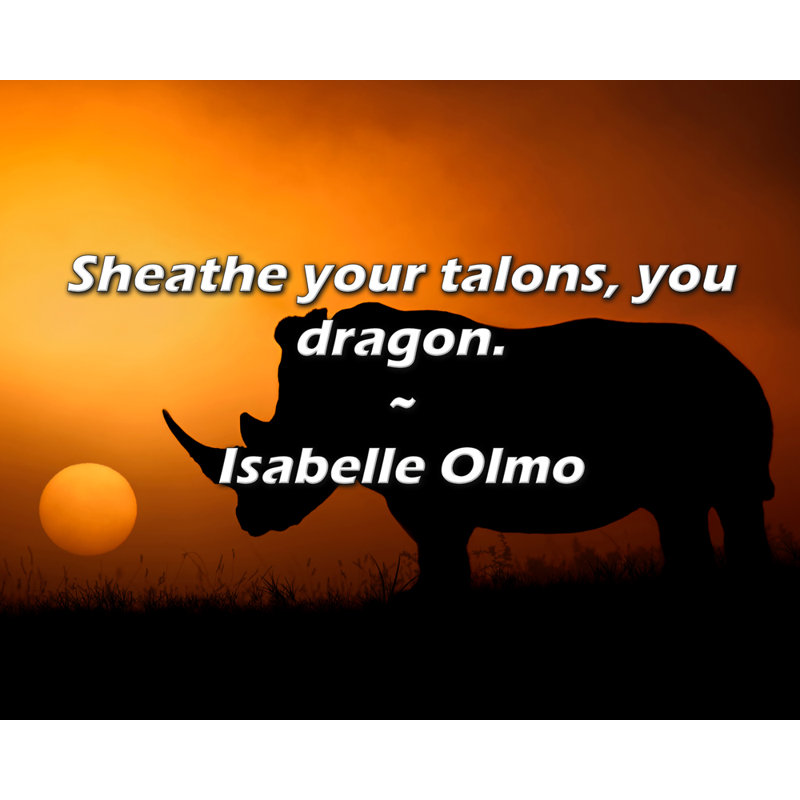Citation artistique «Sheathe your serons, you dragon». Toile tendue par Isabelle Olmo, H 24 po x l 17 po