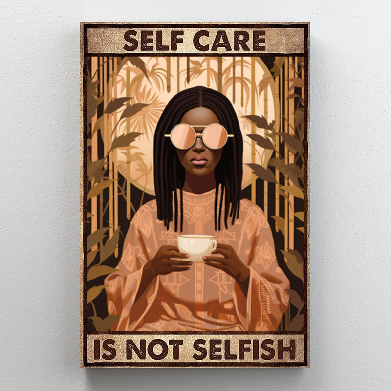 Self Care Is Not Selfish, H 14 po x l 11 po x P 1,25 po