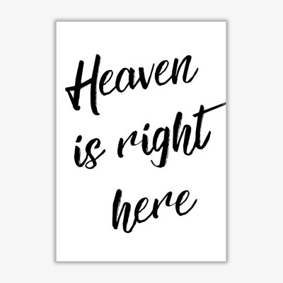 Heaven Is Right Here - Print