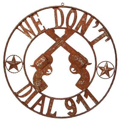 Circle We Don't Dial 911 Metal Wall Décor