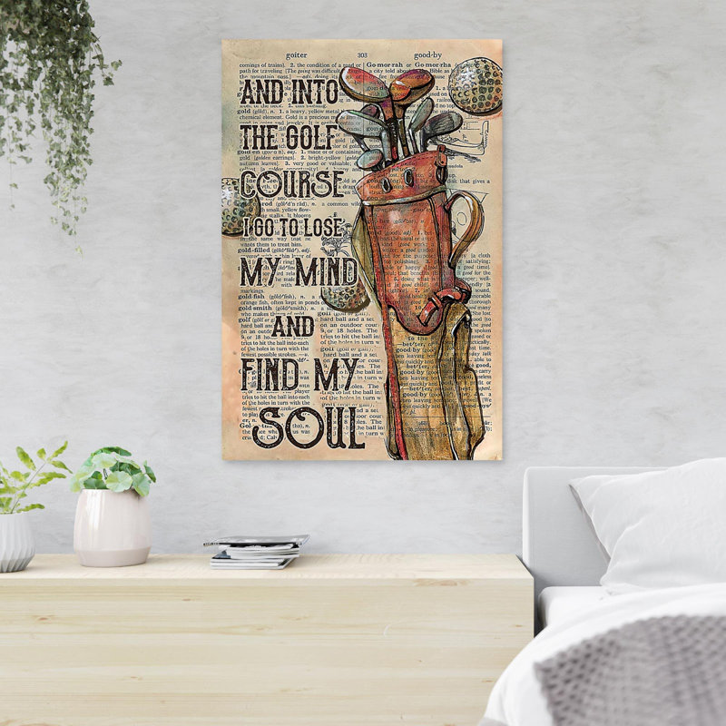 Into The Golf Course I Go To Lose My Mind, Find My Soul - 1 pièce, impression sur toile, H 20 po x l 16 po x P 2 po