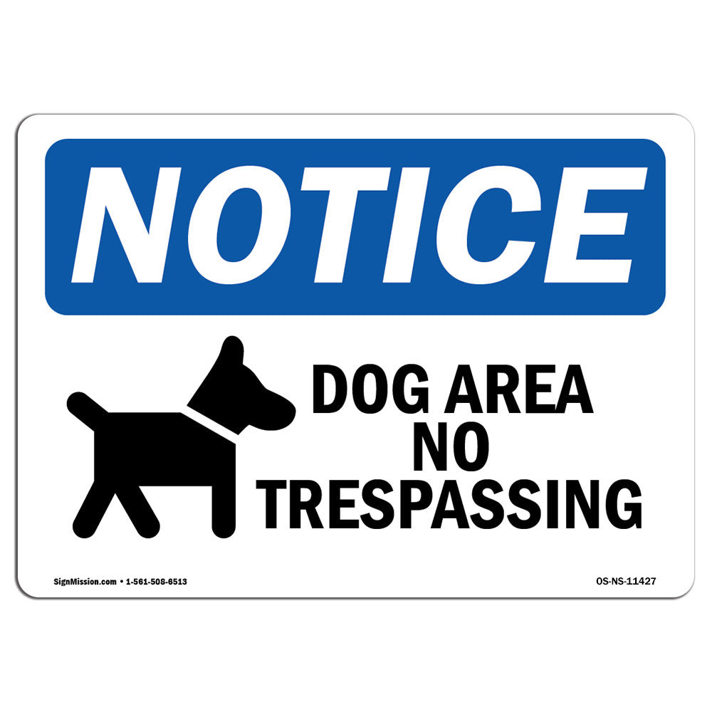 OSHA Notice - Dog Area No Trespassing Sign with Symbol SignMission