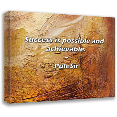 PuleSir Quote: Success is possible and achievable.