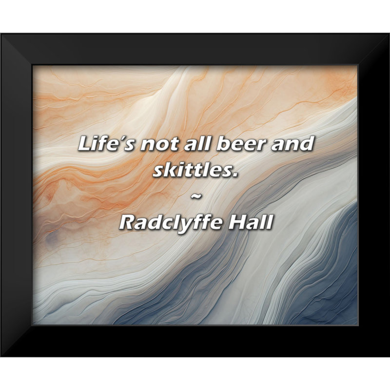 Citation de Radclyffe Hall: «Life's not all bière and skittles».