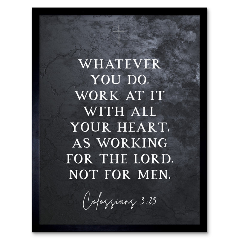Colossians 3:23 Whatever You Do Work At It With All Your Heart - Single Picture Frame Typography