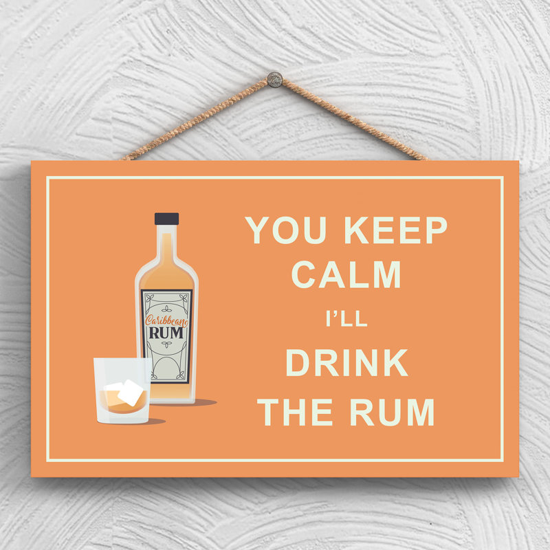 Keep Calm Drink Rum Orange Wooden Plaque