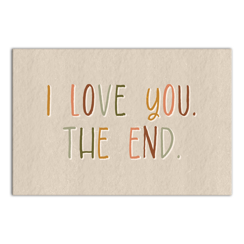 I Love You The End Canvas Print, 12" H x 18" W