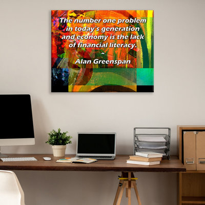 ArtsyQuotes Gallery Wrapped Canvas By Alan Greenspan: "The number one problem in today’s generation and economy is the lack of financial literacy."