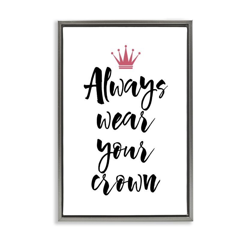 «Always Porter Your Crown», toile flottante encadrée par Martina Pavlova, Cadre flottant gris lustré, H 31 po x l 21 po