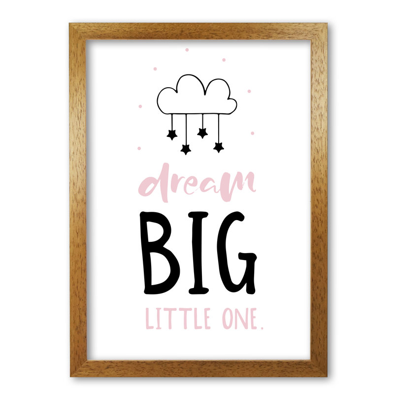 Dream Big Little One - Print, 30 cm H x 21 cm W x 5 cm D, Honey Oak Frame