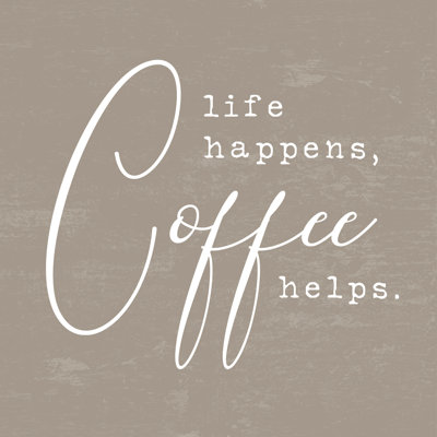 Life Happens Coffee Helps - Wrapped Canvas Print