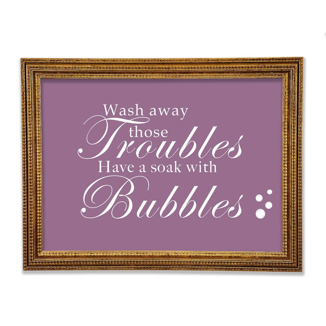 Badezimmer Zitat Wash Away Those Troubles Bubbles Gerahmter Druck