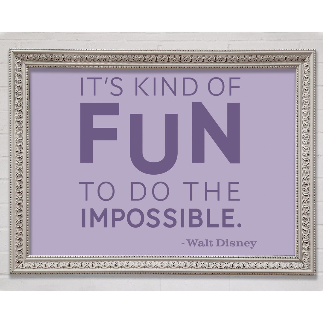 Filmzitat Walt Disney It's Kind Of Fun Lilac - Einzelbildrahmen Kunstdrucke