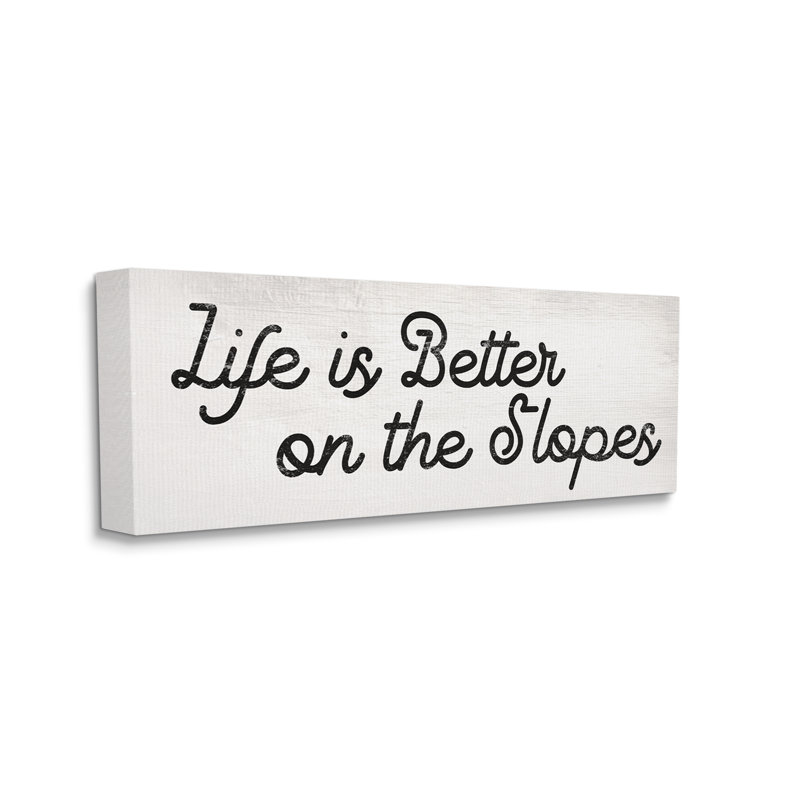 «Life's Better On The Slopes Expression», art mural sur plaque par Daphne Polselli, Toile tendue