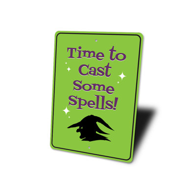 Time To Cast Some Spells Aluminum Sign