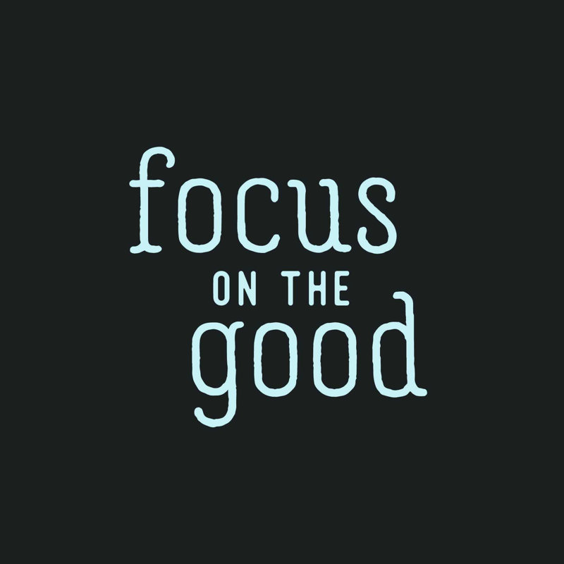 Focus on the Good No Script, H 12 po x l 12 po