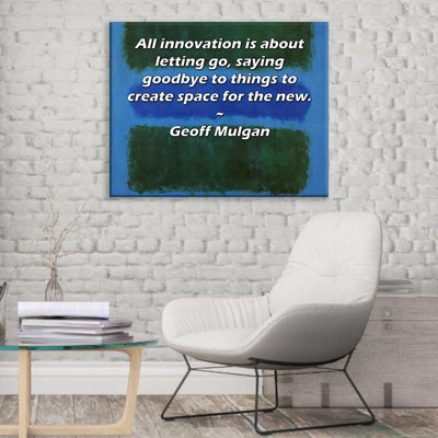 Toile tendue d'ArtsyQuotes par Geoff Mulgan: «Toute innovation consiste à laisser aller, à dire au revoir aux choses pour créer de l'espace pour le nouveau.