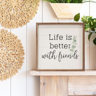 Life Is Better With Friends Greenery White