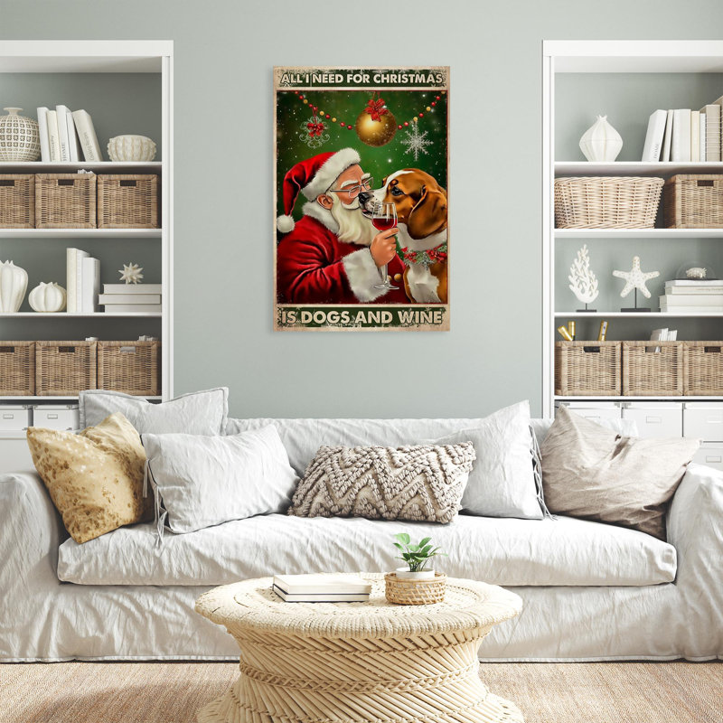 «Druey All I Need For Christmas Is Dogs And Wine», H 36 po x l 24 po x P 1,25 po