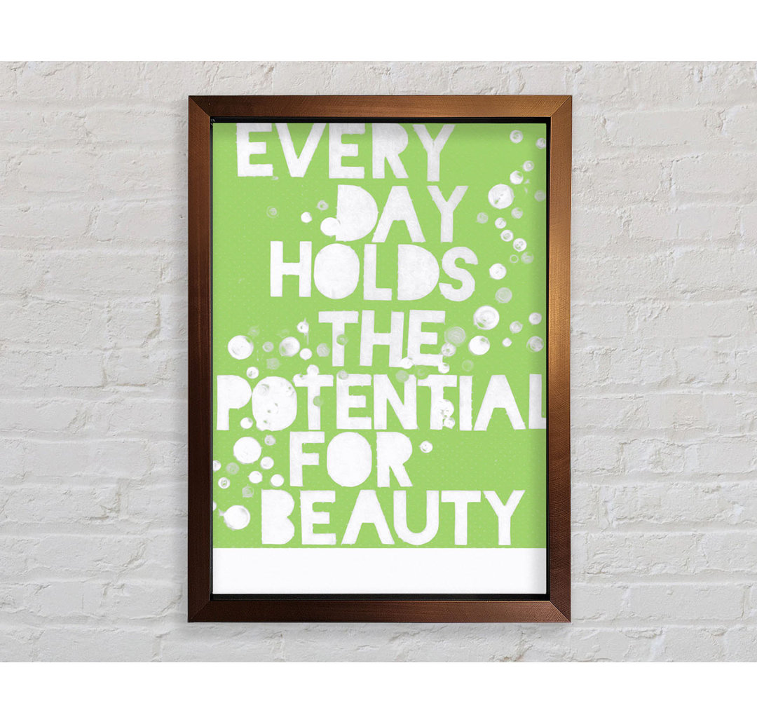 Kyzer Motivational Quote Every Day Holds The Potential Framed Print Wall Art