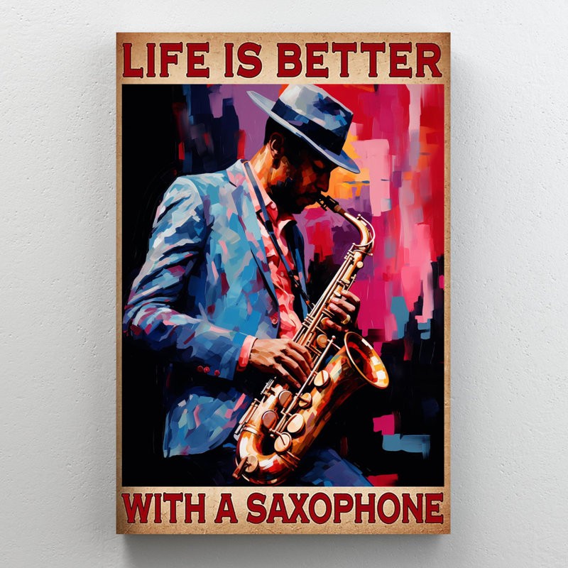 «Life Is Better With A Saxophone On Canvas», impression, H 20 po x l 16 po x P 1,25 po