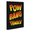 Pow Bang Thwack - Wrapped Canvas-61882764