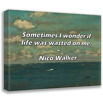 Nico Walker Citation: Parfois, je me demande si la vie a été gaspillée pour moi.
