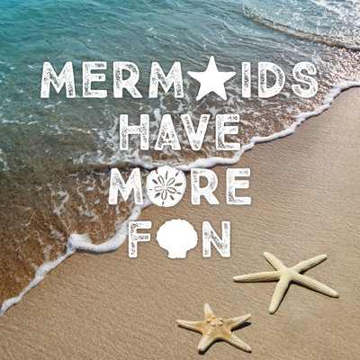 Mermaids Have More Fun 3 - Wrapped Canvas Print