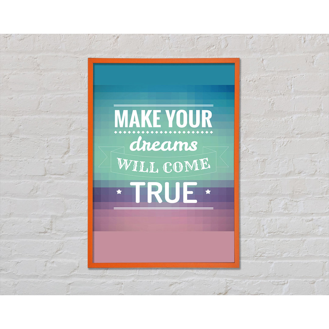 Make Your Dreams - Einzelne Bilderrahmen Typografie