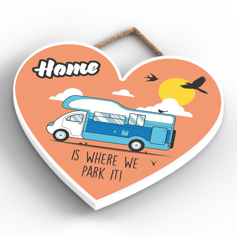 Caravan Home We Park It - Print on MDF, 16cm H x 17cm W x 0.9cm D