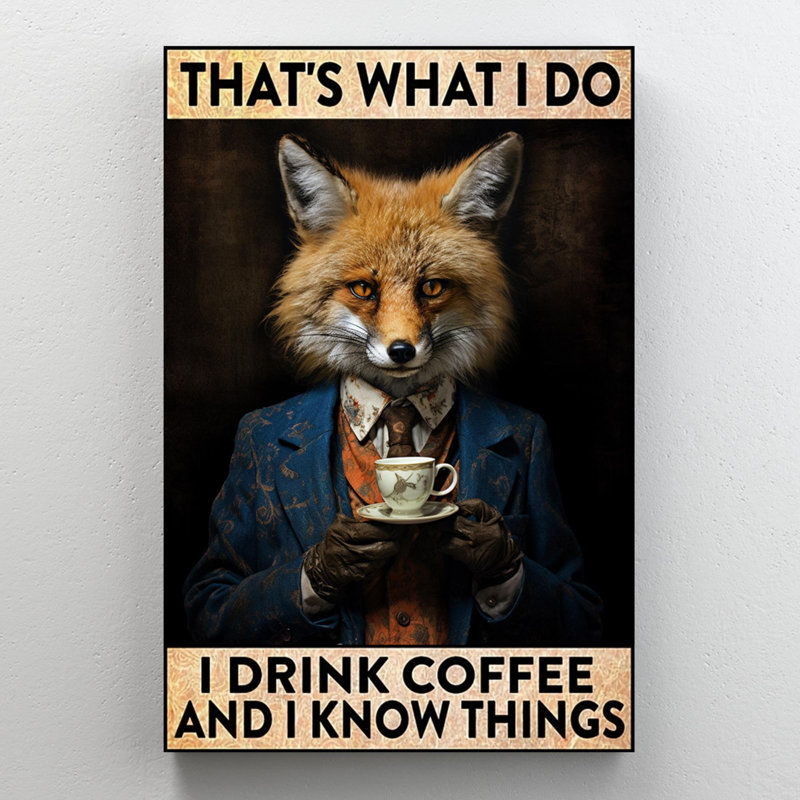 Fox I Drink Coffee - Reproduction d'art graphique sur toile tendue 1 pièce, H 14 po x l 11 po x P 1,25 po