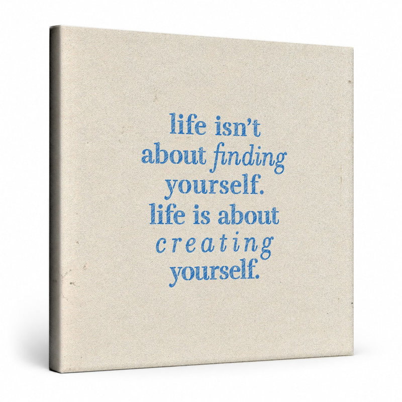 La vie ne consiste pas à se retrouver. Art mural sur toile, "Life is about créée par vous-même", Blue/Cream, 12" H x 12" W
