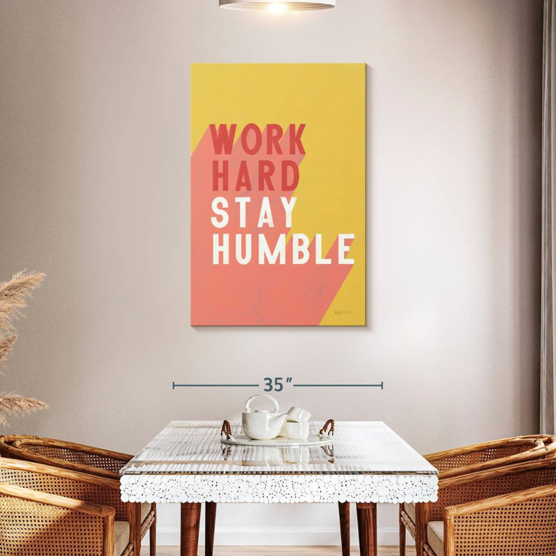 «Work Hard Stay Humble», H 45 po x l 30 po