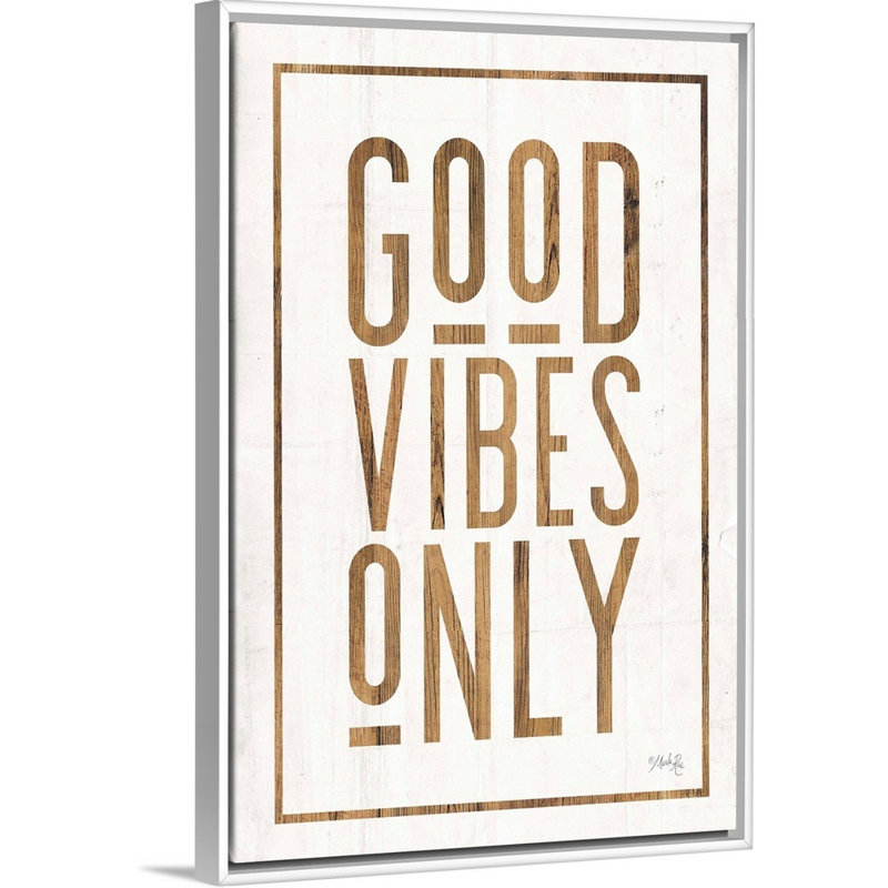 «Good Vibes Only» par Marla Rae - Art textuel sur toile, Toile blanche encadrée, H 50 po x l 34 po x P 1,75 po