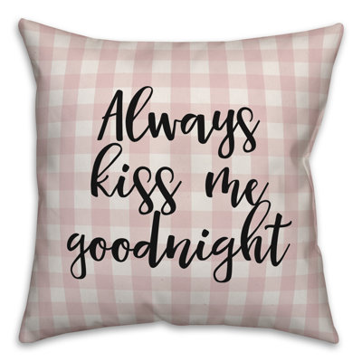  Coussin décoratif Always Kiss Me Goodnight