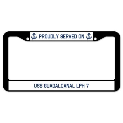 Proudly Served on USS GUADALCANAL LPH 7 Plate Frame -  SignMission, D-LPF-04-900