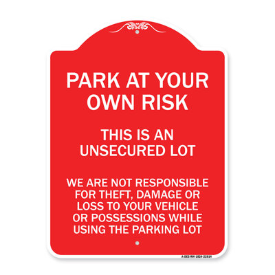 Signmission Designer Series Sign - This Is An Unsecured Lot - We Are Not Responsible For Theft, Damage Or Loss To Your Vehicle Or Possessions | Red & White 18" X 18" Heavy Aluminum Architectural Sign