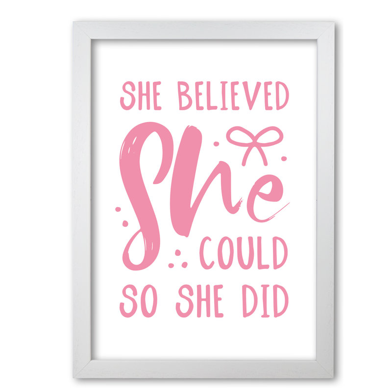 She Believed She Could So She Did - Print, 30 cm H x 21 cm W x 5 cm D, White Grain Frame