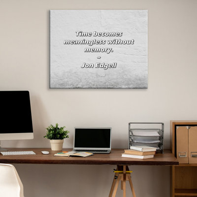 Artsy Quote "Time becomes meaningless without memory." By Jon Edgell Gallery Wrapped Canvas