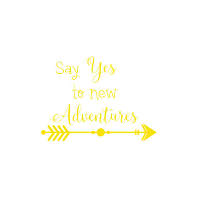 Décalcomanie murale « say yes to new aventures »