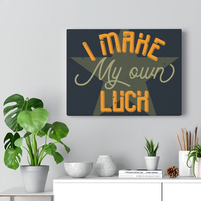 I Make My Own Luck 1 Piece Wrapped Canvas Wall Art, 28cm H x 36cm W