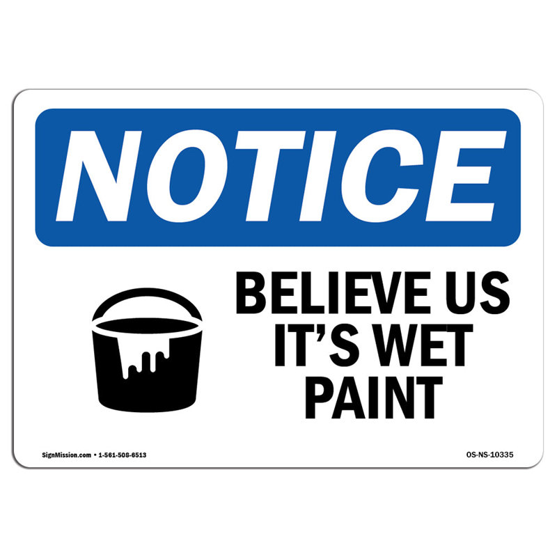 Panneau «Believe Us It's Wet Paint»