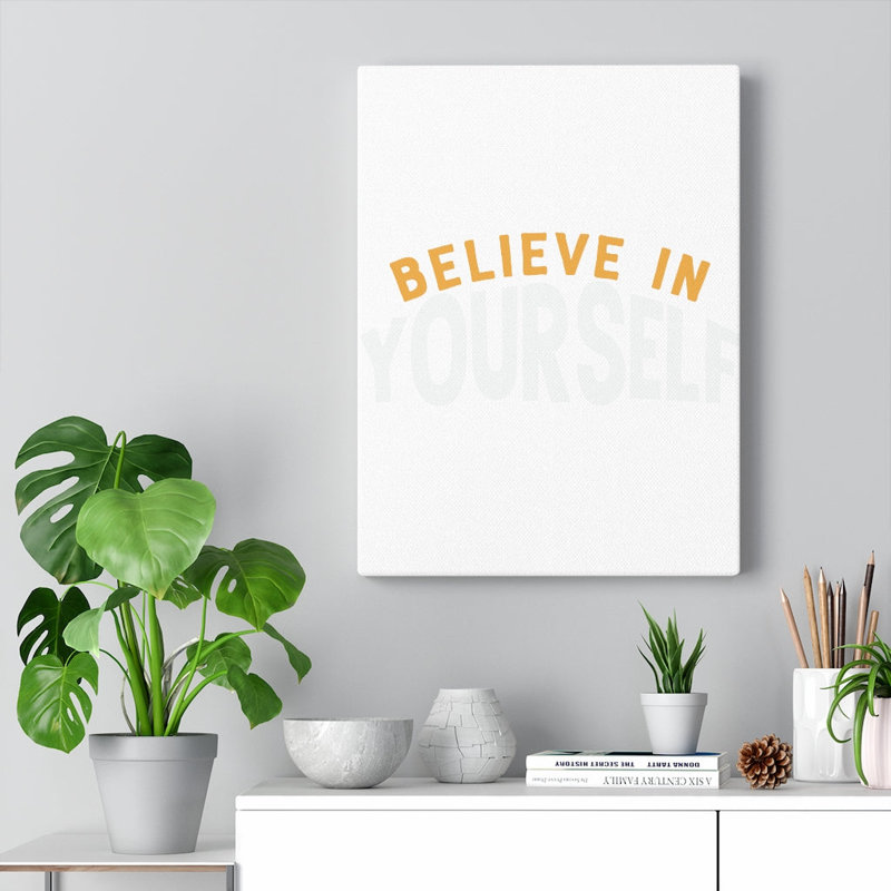 Believe In Yourself - Wrapped Canvas Print