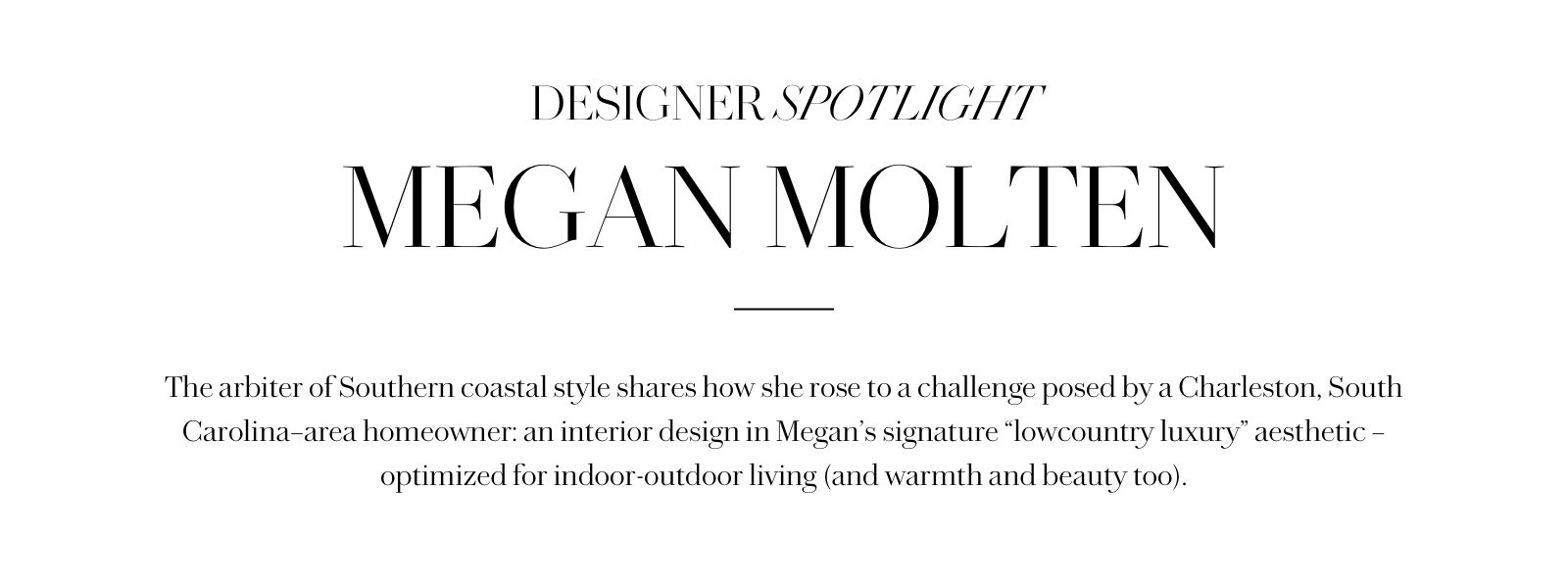 Designer Spotlight: Megan Molten. A design in Megan’s signature “lowcountry luxury” aesthetic.
