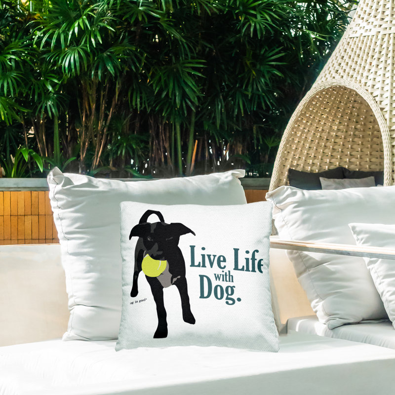 Coussin décoratif "Live Life with Dog" par Dog Is Good