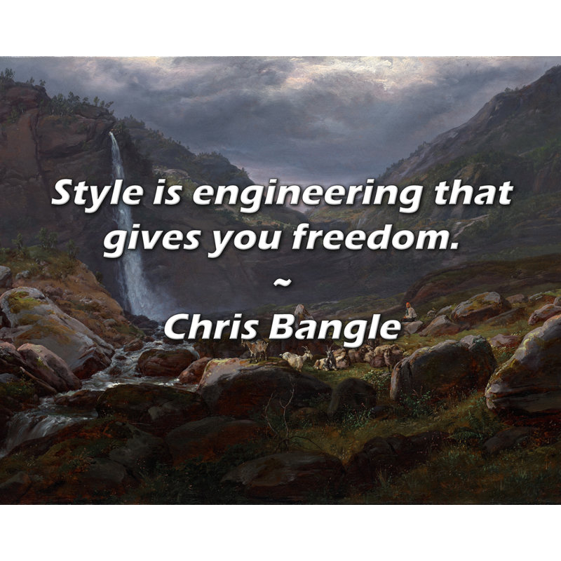 Chris Bangle Quote: Style is engineering that gives you freedom., 15" H x 18" W